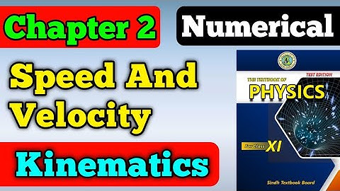 Speed and velocity chapter 2 kinematics class 11 New physics book | speed and velocity numericals