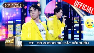 DT cà khịa người yêu cũ Có Không Giữ Mất Rồi Buồn|Rap Việt Mùa 3 [Live Stage]