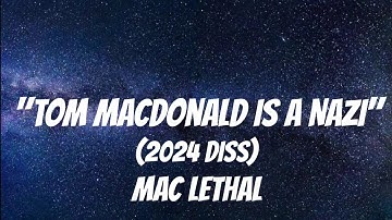Mac Lethal - "Tom MacDonald Is a Nazi (2024 diss)" (Lyrics)