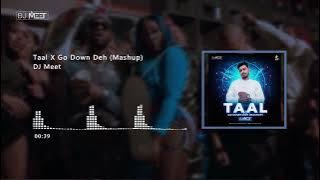 Dj Meet (Mashup) - Taal se Taal x Go Down deh