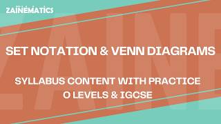 SET NOTATION & VENN DIAGRAMS SYLLABUS CONTENT 4024 & 0580