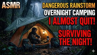 Overnight Camping in Dangerous Rainstorm | ASMR Rain Sounds. 
