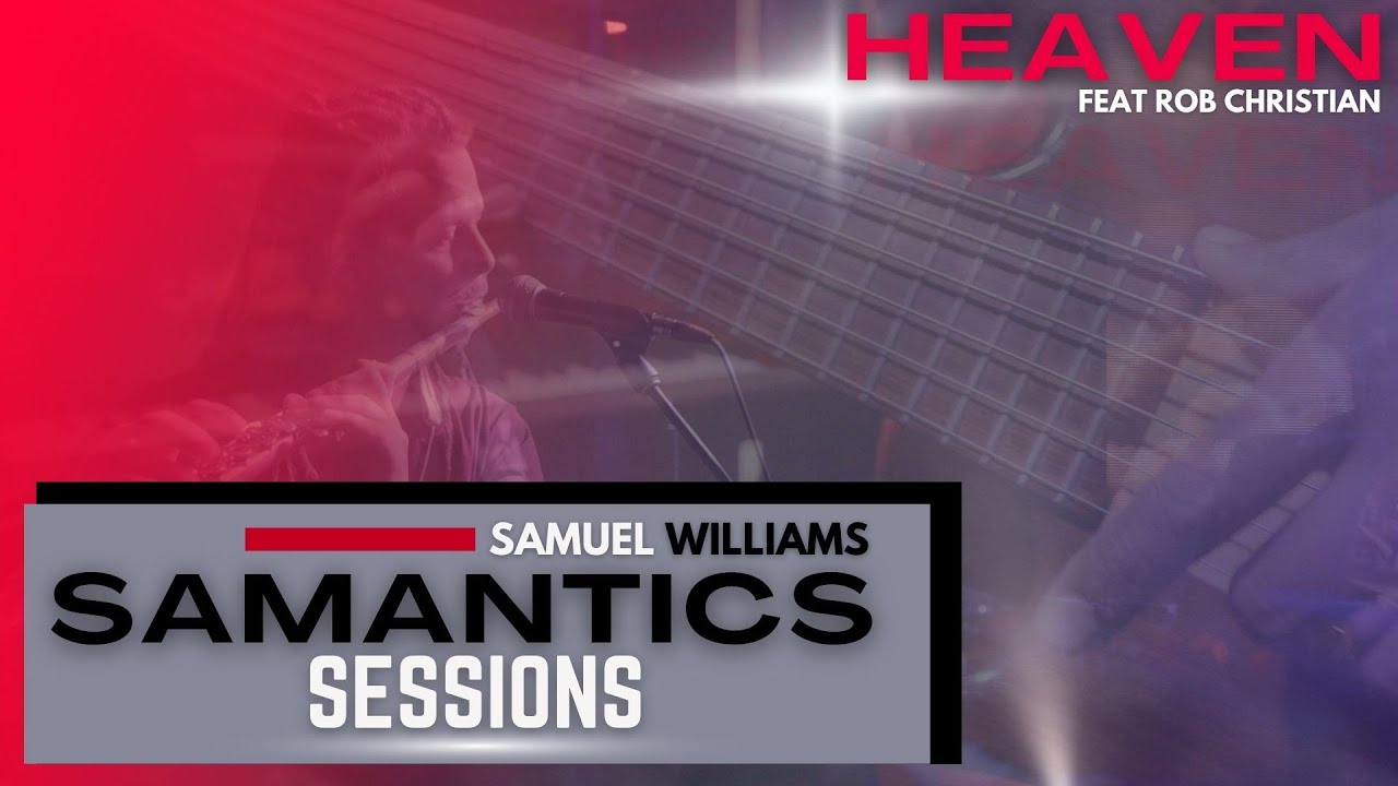 Samuel Williams-Heaven(#Live) feat Rob Christian