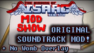 Mod Show - Binding of Isaac: Rebirth - Original Soundtrack Mod! (& No Womb Overlay)
