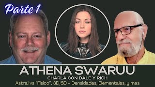 Athena Swaruu – Charla Espiritual con Dale y Rich | Astral, Elementales, y 3D vs 5D (PARTE 1)