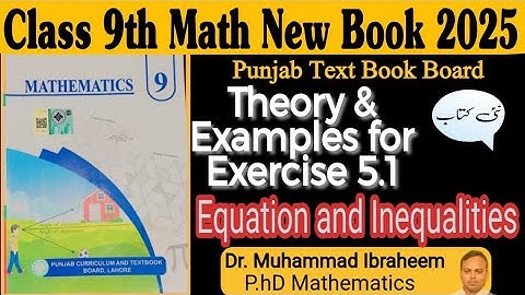 Theory and Examples of 5.1, 9Th Class Math New Book Equations and Inequalities Lec 33