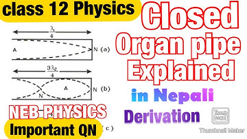 Class 12 Closed Pipe Derivation in Nepali || Only Odd Harmonics are formed in Closed  Organ Pipe
