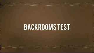 Backrooms Test