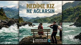 Nedime Kız Ne Ağlarsın - Karadeniz