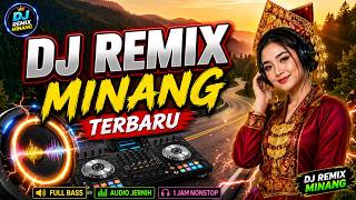 MINANG DJ REMIX FULL BASS - LATEST MINANG SONGS - BEST SONGS TO LISTEN TO WHILE TRAVELING