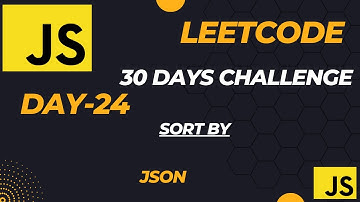 Master JavaScript with LeetCode: 30-Day Challenge || Sort By (JSON - Day-24)