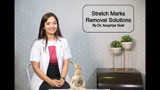 Stretch Marks Removal Solutions By Dr  Anupriya Goel