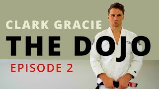 Clark Gracie | The Dojo, Episode 2