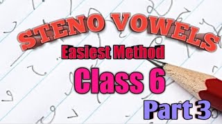 Class 6: Part 3| Steno Vowels | Easiest way to learn Vowels| Stenographey/Shorthand Vowels