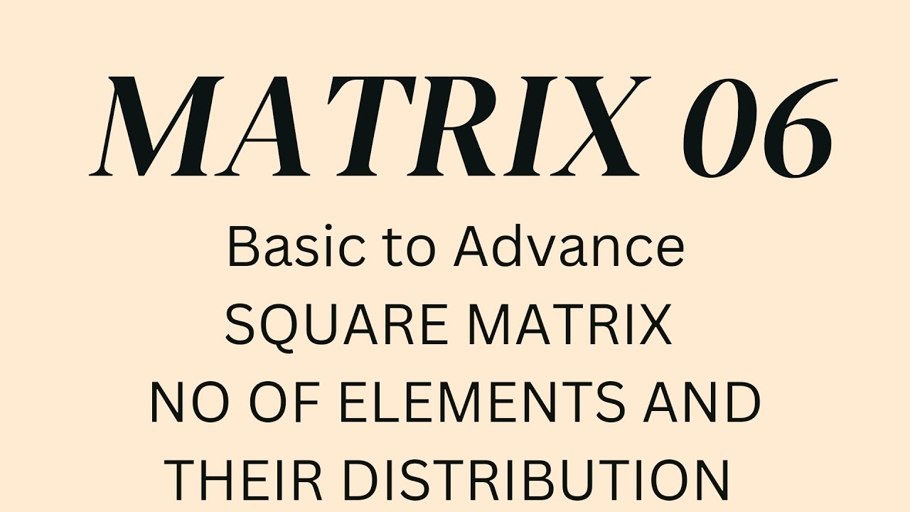 Matrix 06(No of elements in square matrices) - YouTube