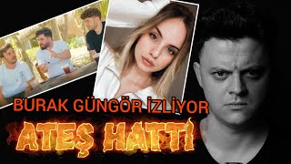 Burak Güngör-CEMRE SOLMAZ OLAYI! - KAFALAR NEDEN BIRAKTI? | ATEŞ HATTI 🔥 izliyor!