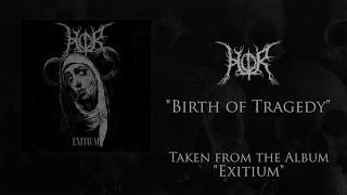 Hor - Birth of Tragedy