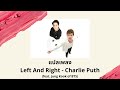 แปลเพลง Left And Right - Charlie Puth  (Thaisub ความหมาย ซับไทย)