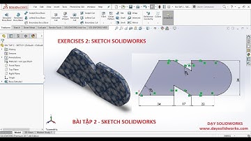 [DẠY SOLIDWORKS] BÀI TẬP 2 - SKETCH SOLIDWORKS