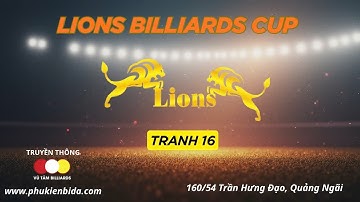 CHIÊM HỒNG THÁI - NGUYỄN VĂN PHÚC, Trực tiếp Giải Bida 3 Băng LIONS BILLIARDS Quảng Ngãi