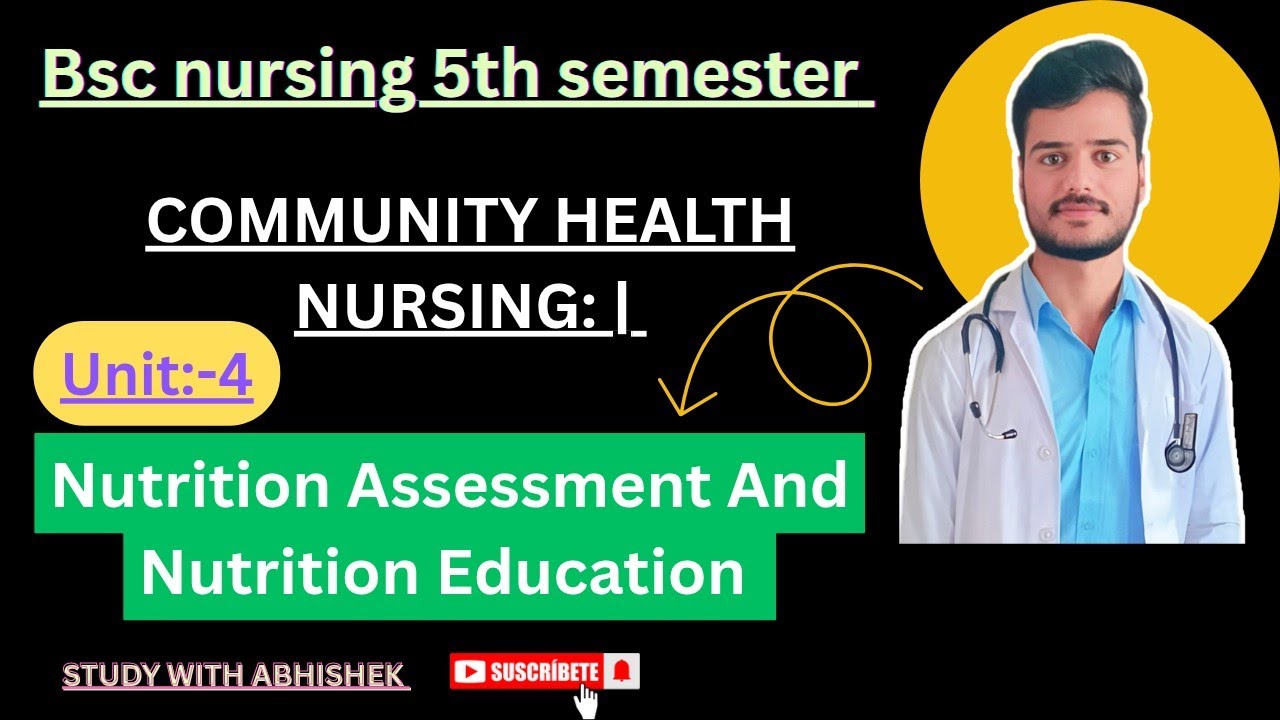 BSC NURSING 5TH SEM| COMMUNITY health Nursing -1 unit-4 Nutrition Assessment And Nutrition Education