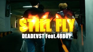 Deadevst - Still Fly Ft.48Boy Official Music Video