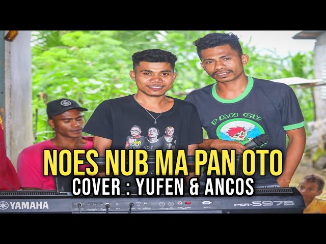 Noes Nub Ma Pan Oto - Yufen Ft Ancos class=