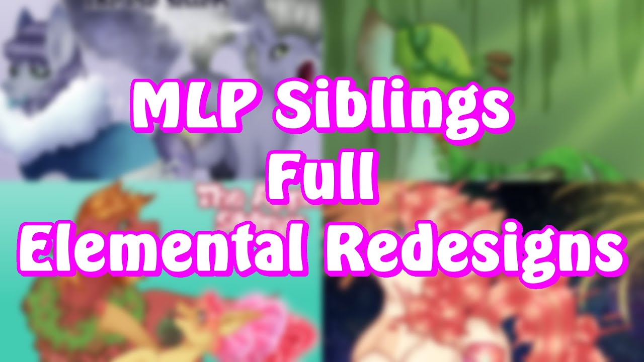 MLP Siblings | Elemental Redesigns Speedpaint