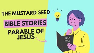 The Mustard Seed | Bible Stories | Parable of Jesus Christ | Stories | Matthew 13:31-32