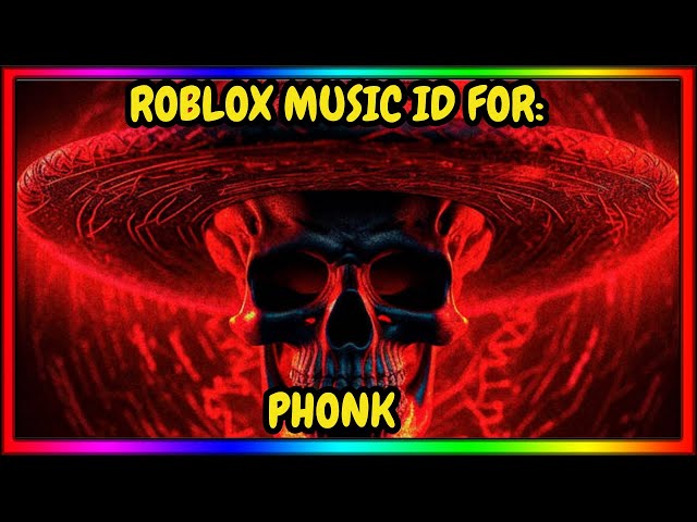 ✨PHONK✨- ROBLOX ID 🌍 