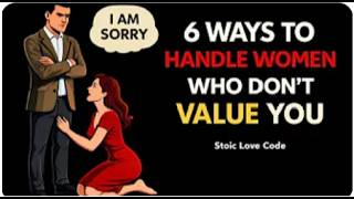 Stoicism: 6 Smart Ways to Respond When Women Don’t Value You | Female Psychology