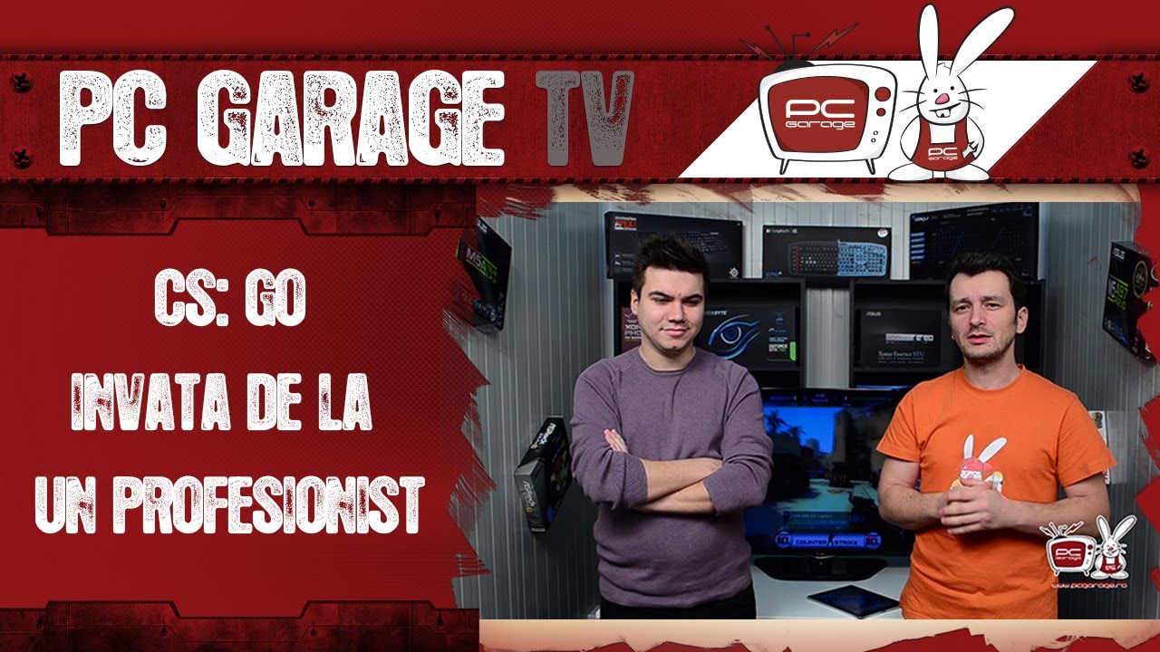 Invata Go PC Garage TV - CS: GO - Invata de la un profesionist neXtPlease - YouTube