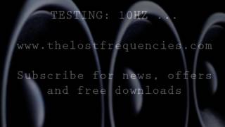 10hz Bass Test - The Lost Frequencies - 10 hz Bass tests