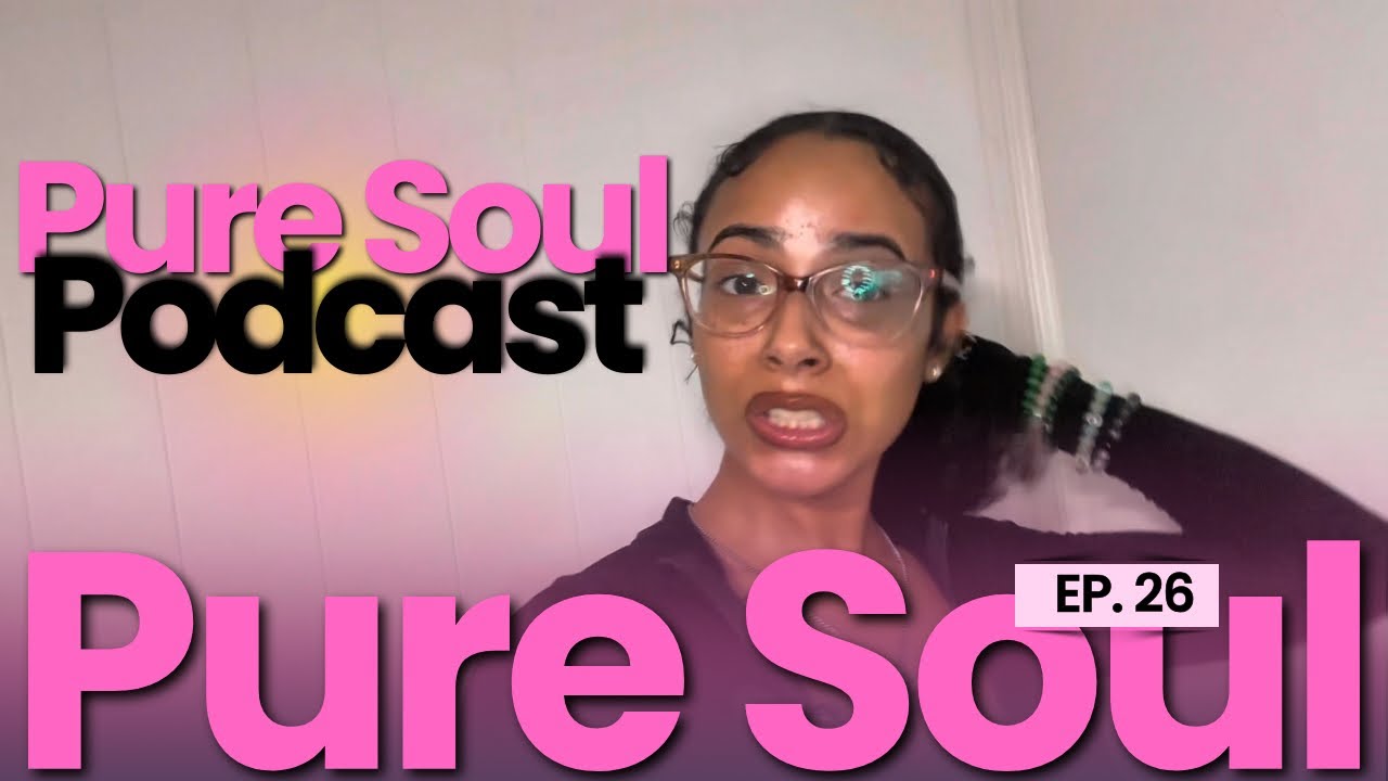 PURE SOUL PODCAST EP. 26 : THE DIFFERENCE BETWEEN WANTING & NEEDING LOVE W/ NAKIA MORNÈ 