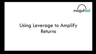 Using Leverage to Amplify Returns