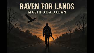 Raven for lands - masih ada jalan