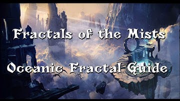 Guild Wars 2 - Fractals of the Mists: Oceanic Fractal (Guide & Playthrough)