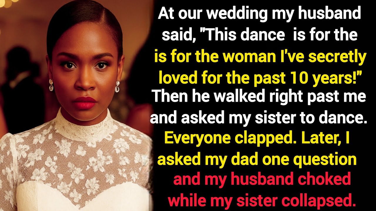 At my wedding my husband said, "This dance is for the woman I’ve loved 10 years!”... Betrayal Story