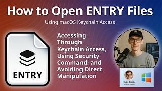 How to Open ENTRY Files (macOS Keychain Database Entry)