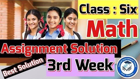 Class 6 Math Assignment for 3rd Week-2021