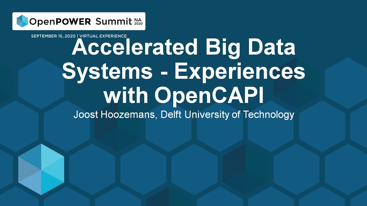 Accelerated Big Data Systems - Experiences with OpenCAPI - Joost ...