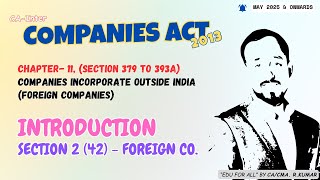 Ch-11 | P-2 | Section 379 to 393A | INTRO with Section 2(42) | COMPANIES INCORPORATED OUTSIDE INDIA