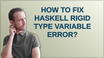 How to fix Haskell rigid type variable error?