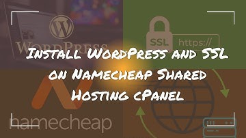 How to Install WordPress and SSL on Namecheap Shared Hosting cPanel