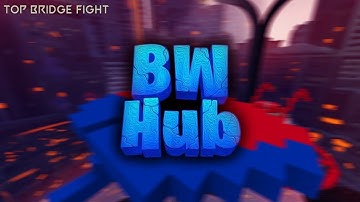 BWHub Top Bridge Fight