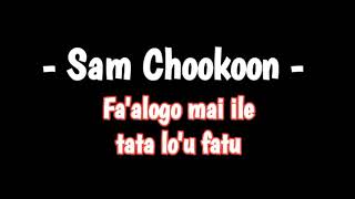 Sam Chookoon - Faalogo Mai Ile Tata Lou Fatu