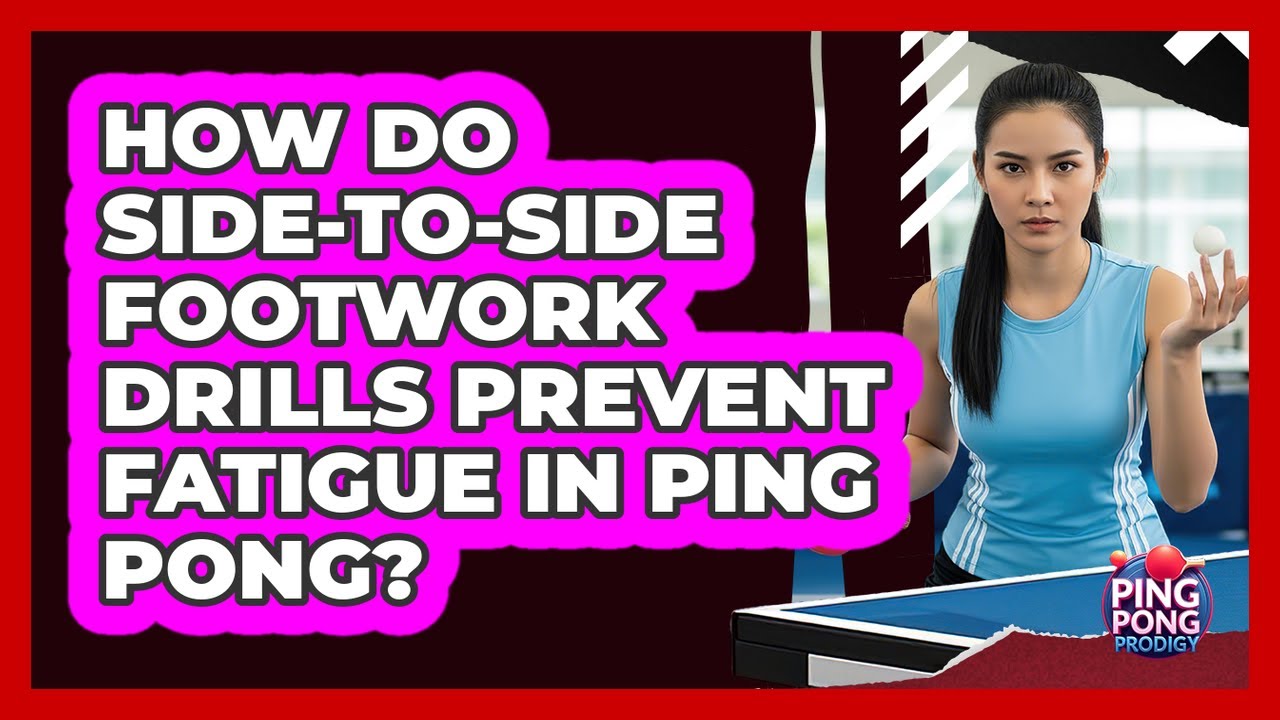 How Do Side-to-side Footwork Drills Prevent Fatigue In Ping Pong? - Ping Pong Prodigy