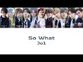 JO1 - 『So What』  Color Coded Lyrics(JPN/KOR)