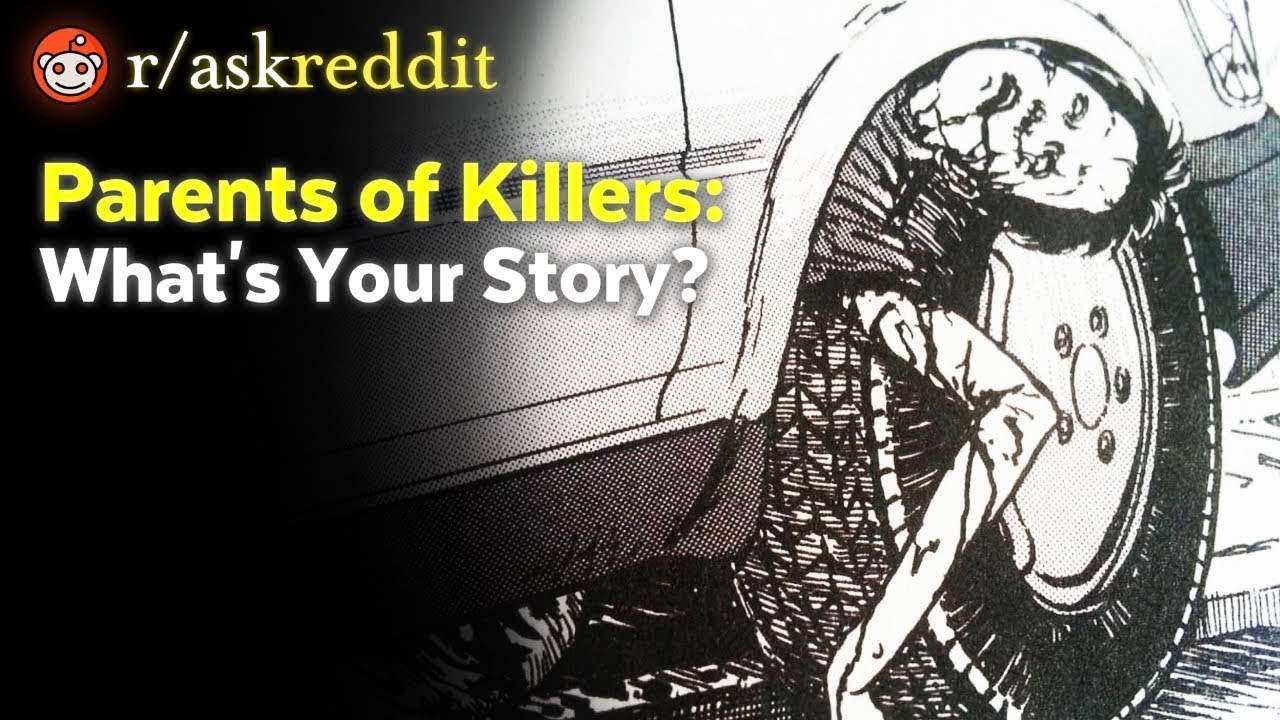 Parents of Killers, What's Your Story?