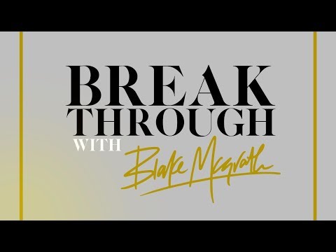 Breakthrough With Blake McGrath